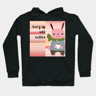 cozy up with coffee Hoodie